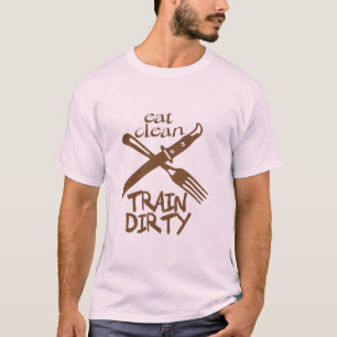 eat_clean_train_dirty_quote_knife_bodybuilding T-Shirt