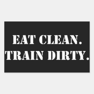 Eat Clean Train Dirty Rectangular Sticker