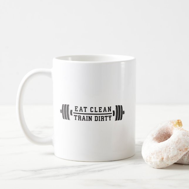 Eat Clean, Train Dirty - Workout Inspirational Coffee Mug (With Donut)