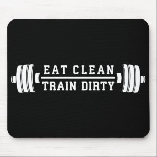 Eat Clean, Train Dirty - Workout Inspirational Mouse Mat
