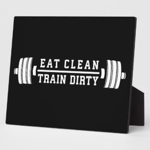 Eat Clean, Train Dirty - Workout Inspirational Plaque