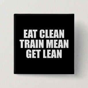 Eat Clean, Train Mean, Get Lean - Workout 15 Cm Square Badge