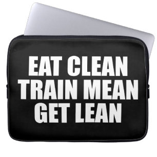 Eat Clean, Train Mean, Get Lean - Workout Laptop Sleeve
