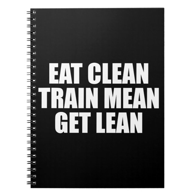 Eat Clean, Train Mean, Get Lean - Workout Notebook (Front)