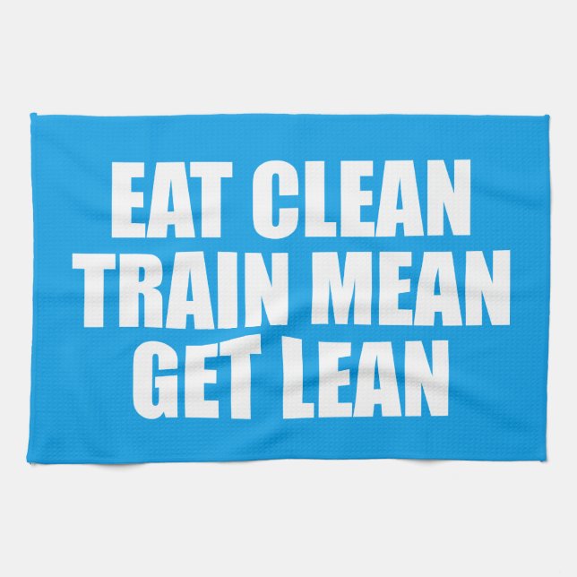 Eat Clean, Train Mean, Get Lean - Workout Tea Towel (Horizontal)