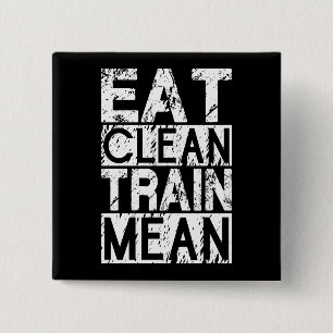 EAT CLEAN, TRAIN MEAN - Workout Motivational 15 Cm Square Badge