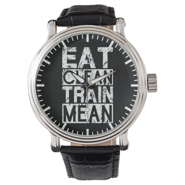 EAT CLEAN, TRAIN MEAN - Workout Motivational Watch (Front)