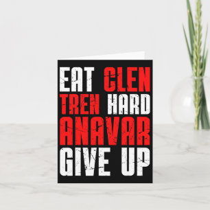 Eat Clen Tren Hard Anavar Give Up Card