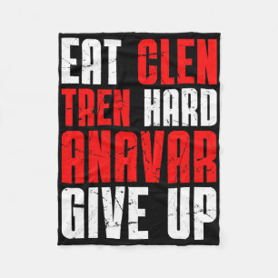 Eat Clen Tren Hard Anavar Give Up Fleece Blanket