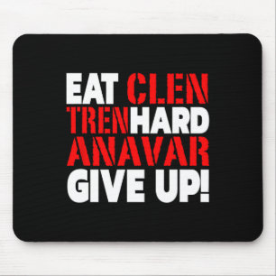 Eat Clen - Tren Hard - Never Give Up Bodybuilding  Mouse Mat