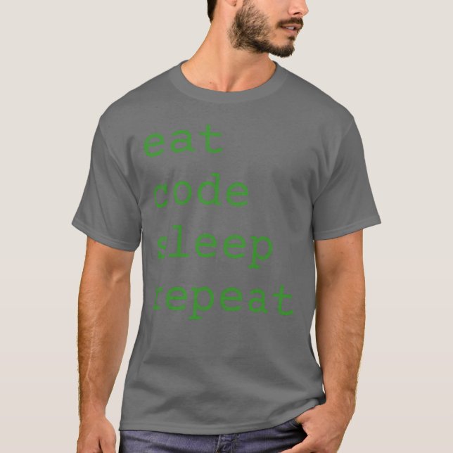 Eat Code Sleep Repeat T-Shirt (Front)