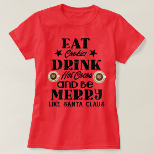 Eat cookies drink hot cocoa plus size T-Shirt