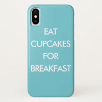 EAT CUPCAKES FOR BREAKFAST turquoise iPhone Case
