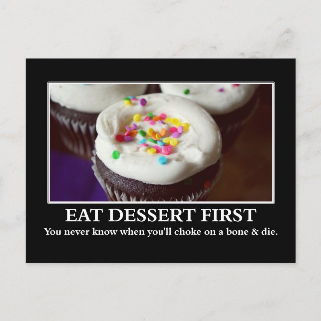 Eat dessert before you choke and die postcard (Front)