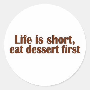 Eat Dessert First Classic Round Sticker