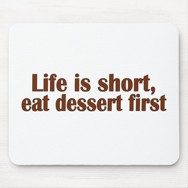 Eat Dessert First Mouse Mat (Front)