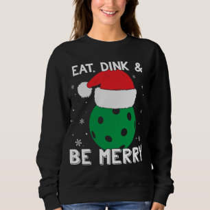 Eat Dink And Be Merry Pickleball Santa Hat Funny C Sweatshirt
