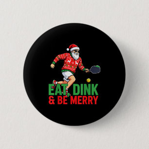 Eat dink and be merry santa claus pickleball playe 6 cm round badge