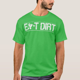 Eat Dirt Quad Bike Rider T-Shirt