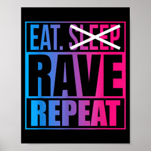 Eat Don't Sleep Rave Repeat Edm Quote Music - Rave Poster