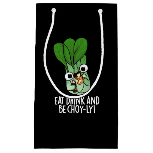 Eat Drink And Be Choyly Funny Veggie Pun Dark BG Small Gift Bag