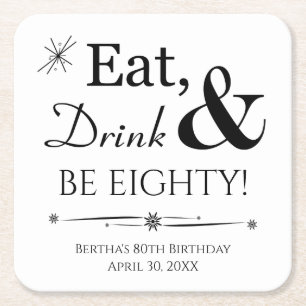 Eat Drink and Be Eighty Throwback 80th Birthday Square Paper Coaster