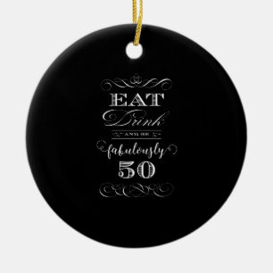 Eat Drink and be Fabulously Fifty Birthday Party Ceramic Tree Decoration
