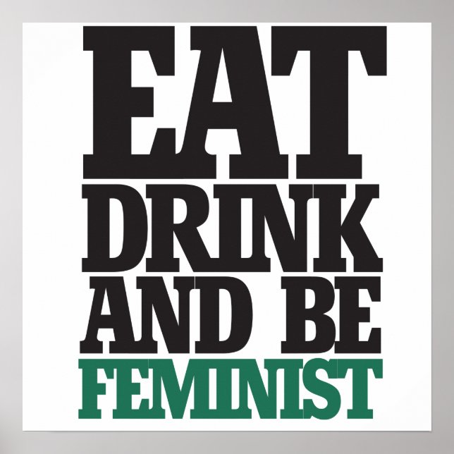 Eat drink and be feminist poster (Front)