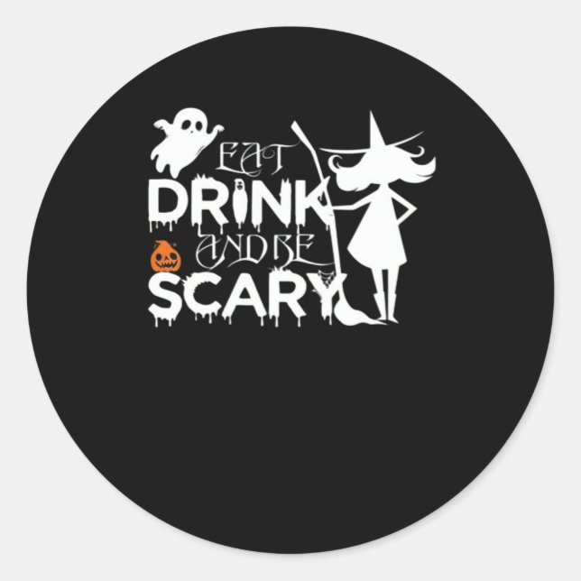 Eat Drink And Be Funny Scary Classic Round Sticker (Front)