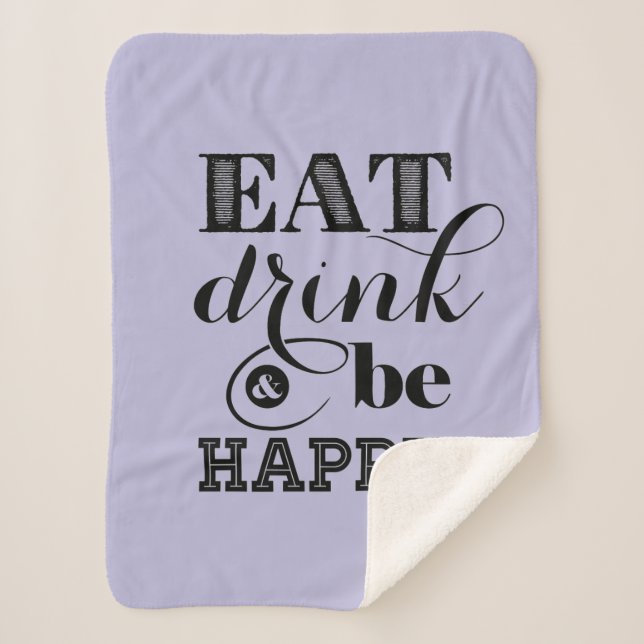 Eat, Drink And Be Happy Sherpa Blanket (Front)
