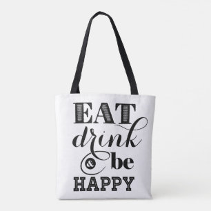 Eat, Drink And Be Happy Tote Bag