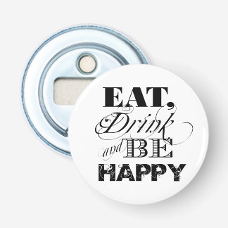 Eat Drink and Be Happy Typography Quote Bottle Opener