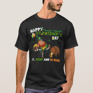 Eat Drink And Be Irish Happy St. Patrick's Day In T-Shirt