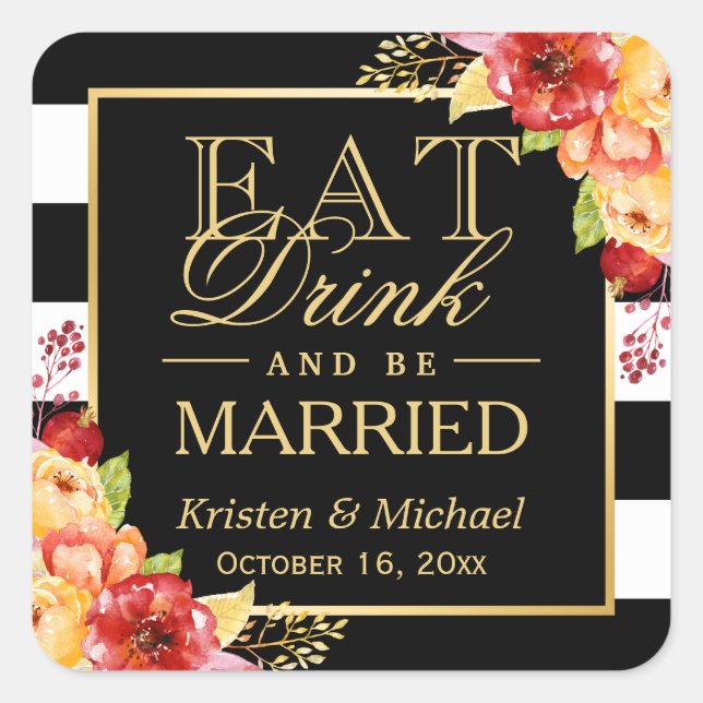EAT Drink and Be Married Autumn Wedding Flowers Square Sticker (Front)