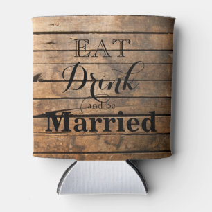 Eat Drink and be Married Can Cooler