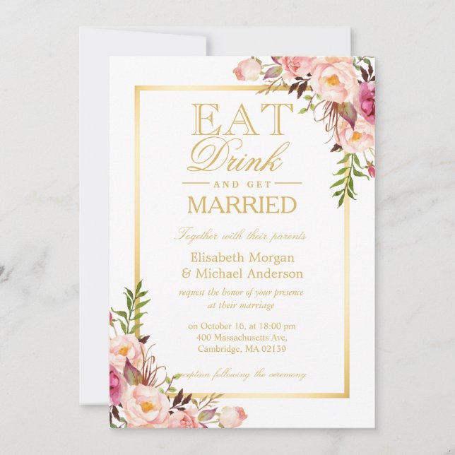 EAT Drink and Be Married Chic Gold Floral Wedding Invitation (Front)