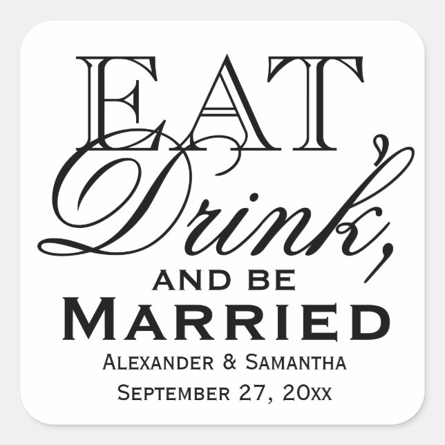 Eat, Drink, and Be Married Custom Wedding Favour Square Sticker (Front)