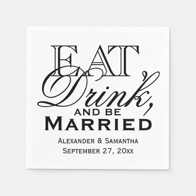 Eat, Drink, and Be Married Custom Wedding Napkin (Front)