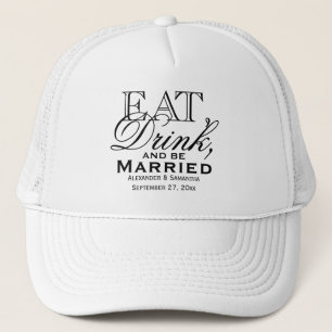 Eat, Drink, and Be Married Custom Wedding Trucker Hat
