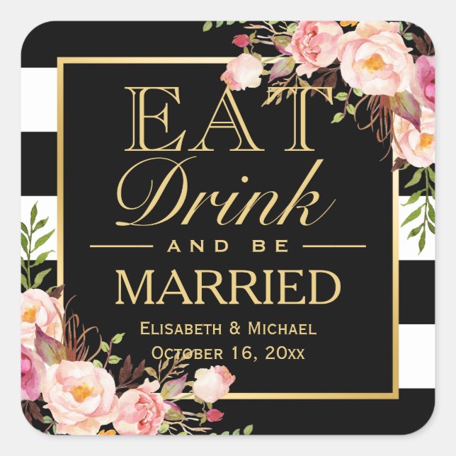 EAT Drink and Be Married Elegant Wedding Flowers Square Sticker (Front)