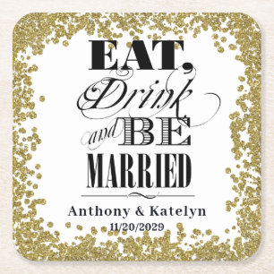 Eat Drink and Be Married Glitter Gold Custom Square Paper Coaster