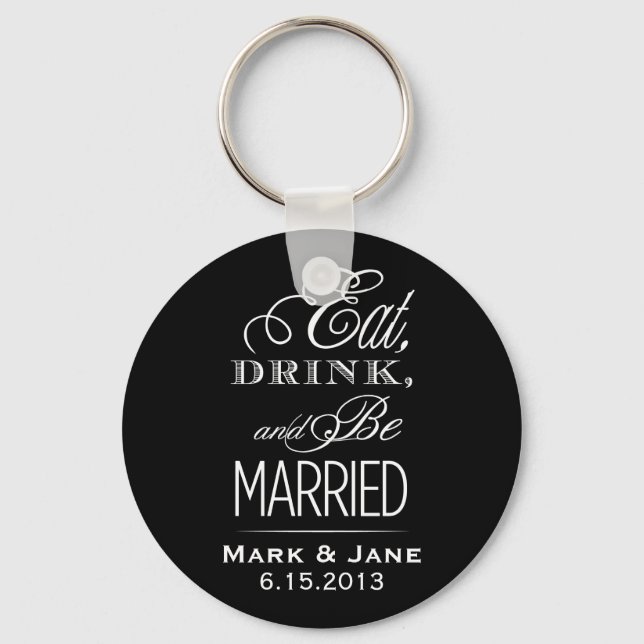 Eat Drink and Be Married Key Ring (Front)