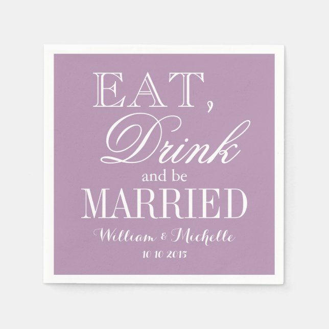 Eat drink and be married lavender wedding napkins (Front)
