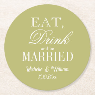 Eat drink and be married olive green wedding round paper coaster