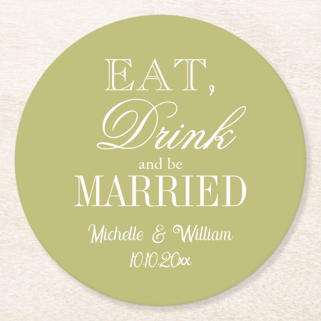 Eat drink and be married olive green wedding round paper coaster (Front)