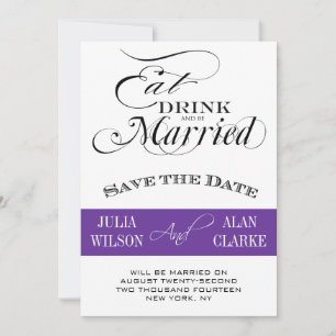 Eat, Drink and Be Married Save the Date Purple Invitation