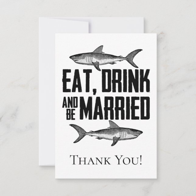 Eat Drink and be Married Shark Wedding Flat Thank You Card (Front)