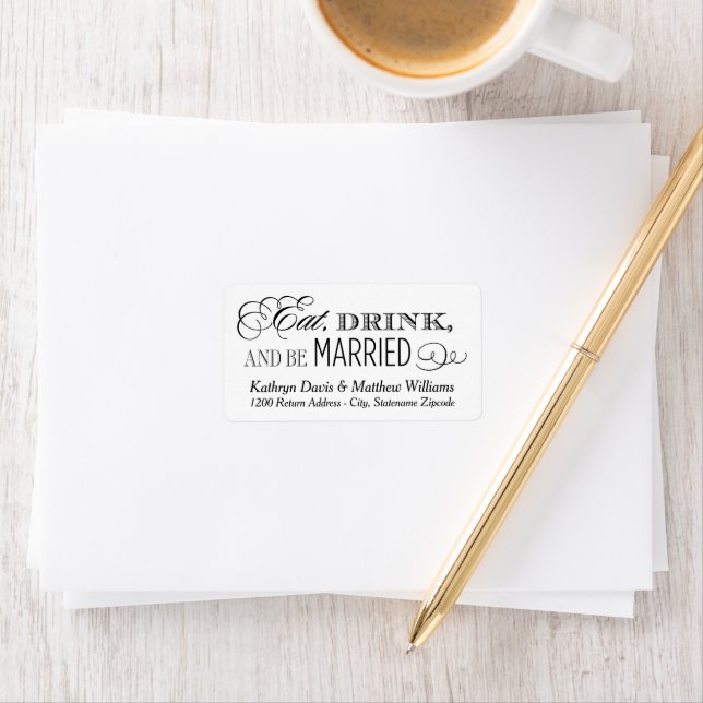 Eat Drink and Be Married Wedding Address Label (Insitu)