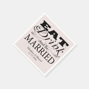 Eat Drink And Be Married Wedding Napkin