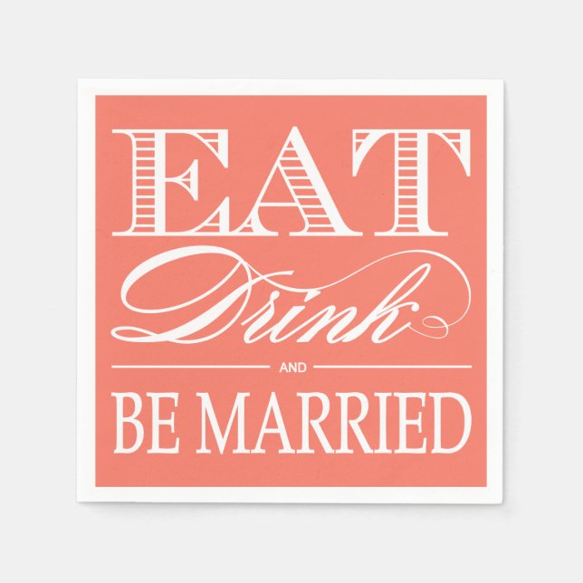Eat, Drink and be Married Wedding Napkins (Front)